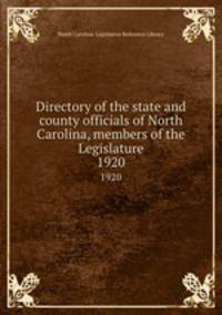 Directory of the state and county officials of North Carolina, members of the Legislature. 1920