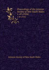 Proceedings of the Linnean Society of New South Wales. v. 49 (1924)