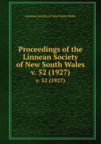 Proceedings of the Linnean Society of New South Wales. v. 52 (1927)