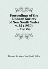 Proceedings of the Linnean Society of New South Wales. v. 55 (1930)