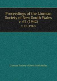 Proceedings of the Linnean Society of New South Wales. v. 67 (1942)
