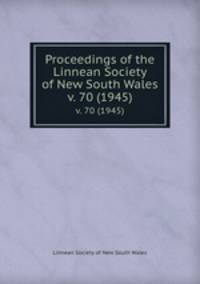 Proceedings of the Linnean Society of New South Wales. v. 70 (1945)