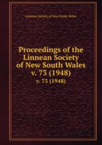 Proceedings of the Linnean Society of New South Wales. v. 73 (1948)