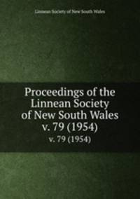 Proceedings of the Linnean Society of New South Wales. v. 79 (1954)