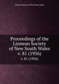 Proceedings of the Linnean Society of New South Wales. v. 81 (1956)