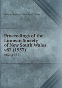 Proceedings of the Linnean Society of New South Wales. v82 (1957)