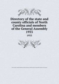 Directory of the state and county officials of North Carolina and members of the General Assembly. 1933