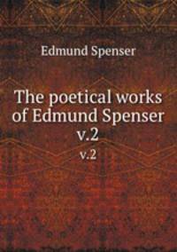 The poetical works of Edmund Spenser. v.2