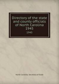 Directory of the state and county officials of North Carolina. 1945