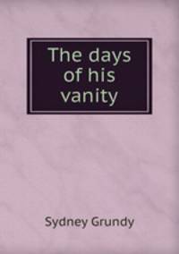 The days of his vanity