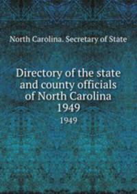 Directory of the state and county officials of North Carolina. 1949