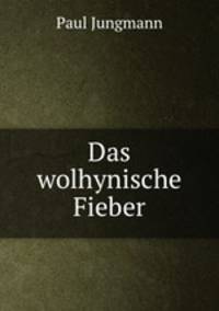 Das wolhynische Fieber