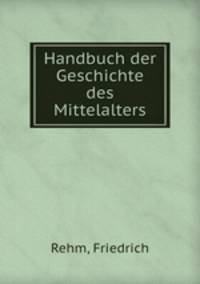 Handbuch der Geschichte des Mittelalters