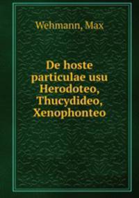 De hoste particulae usu Herodoteo, Thucydideo, Xenophonteo