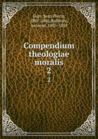 Compendium theologiae moralis. 2