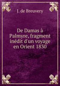 De Damas a Palmyre, fragment inedit d