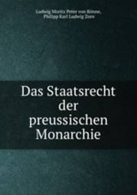 Das Staatsrecht der preussischen Monarchie.