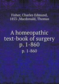 A homeopathic text-book of surgery. p. 1-860