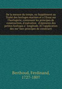De la mesure du temps, ou Supple?ment au Traite? des horloges marines et a l