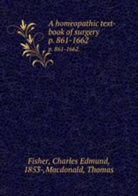 A homeopathic text-book of surgery. p. 861-1662.