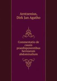 Commentatio de causis praedisponentibus herniarum abdominalium