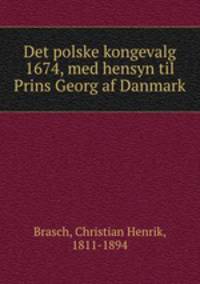 Det polske kongevalg 1674, med hensyn til Prins Georg af Danmark