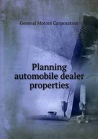Planning automobile dealer properties