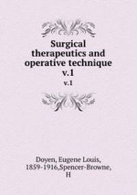 Surgical therapeutics and operative technique. v.1