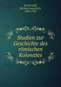 Studien zur Geschichte des rmischen Kolonates