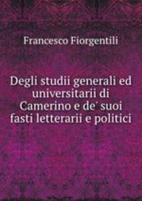 Degli studii generali ed universitarii di Camerino e de