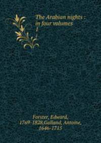 The Arabian nights : in four volumes. 1