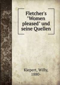 Fletcher`s "Women pleased" und seine Quellen