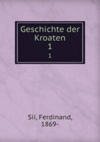 Geschichte der Kroaten. 1