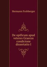 De opificum apud veteres Graecos condicione dissertatio I