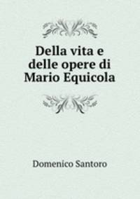 Della vita e delle opere di Mario Equicola