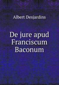 De jure apud Franciscum Baconum