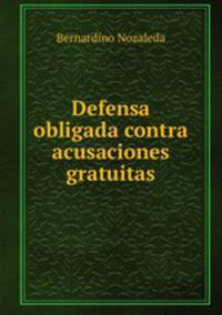 Defensa obligada contra acusaciones gratuitas