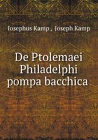 De Ptolemaei Philadelphi pompa bacchica .