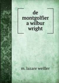 de montgolfier a wilbur wright