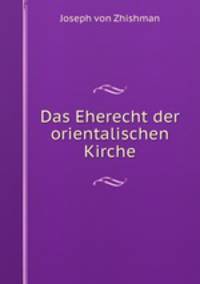 Das Eherecht der orientalischen Kirche