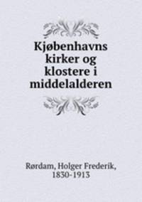 Kjobenhavns kirker og klostere i middelalderen