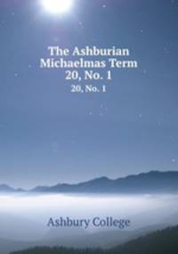 The Ashburian Michaelmas Term. 20, No. 1