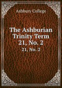 The Ashburian Trinity Term. 21, No. 2