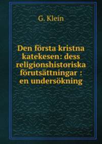 Den forsta kristna katekesen: dess religionshistoriska forutsattningar : en undersokning