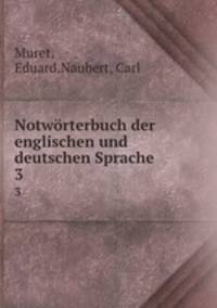 Notwrterbuch der englischen und deutschen Sprache. 3