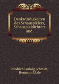 Denkwurdigkeiten des Schauspielers, Schauspieldichters und .