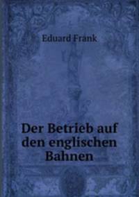 Der Betrieb auf den englischen Bahnen