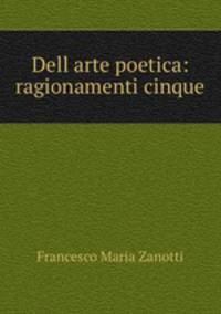 Dell?arte poetica: ragionamenti cinque