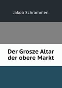 Der Grosze Altar der obere Markt