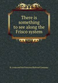 There is something to see along the Frisco system